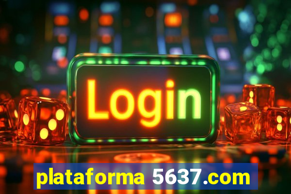 plataforma 5637.com